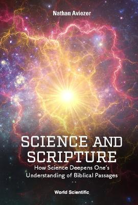 Science And Scripture: How Science Deepens One's Understanding Of Biblical Passages - Nathan Aviezer - cover