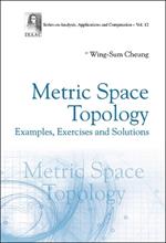 Metric Space Topology: Examples, Exercises And Solutions