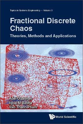 Fractional Discrete Chaos: Theories, Methods And Applications - Adel Ouannas,Iqbal M Batiha,Viet-thanh Pham - cover