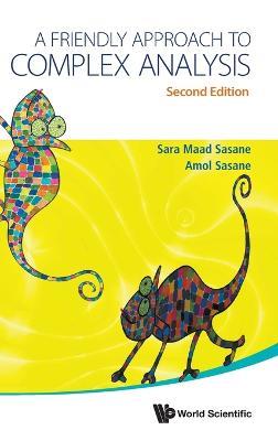 Friendly Approach To Complex Analysis, A - Amol Sasane,Sara Maad Sasane - cover