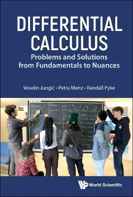 Differential Calculus: Problems And Solutions From Fundamentals To Nuances - Veselin Jungic,Petra Menz,Randall Pyke - cover