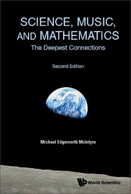 Science, Music, And Mathematics: The Deepest Connections - Michael Edgeworth Mcintyre - cover