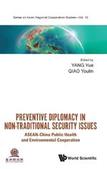 Preventive Diplomacy In Non-traditional Security Issues: Asean-china Public Health And Environmental Cooperation
