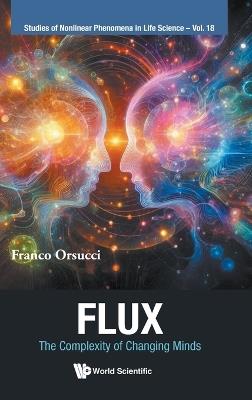 Flux: The Complexity Of Changing Minds - Franco F Orsucci - cover