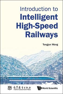 Introduction To Intelligent High-speed Railways - Tongjun Wang - cover