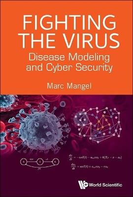 Fighting The Virus: How Disease Modeling Can Enhance Cybersecurity - Marc Mangel - cover