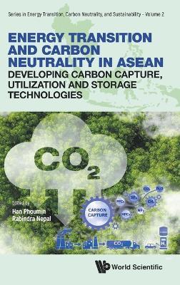 Energy Transition And Carbon Neutrality In Asean: Developing Carbon Capture, Utilization And Storage Technologies - cover