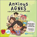 Anxious Agnes: A Story About An Overly Anxious Child