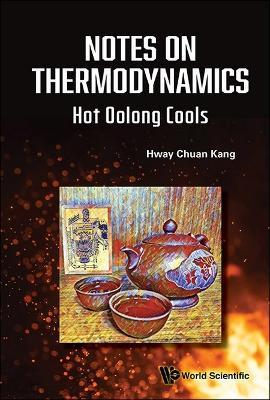 Notes On Thermodynamics: Hot Oolong Cools - Hway Chuan Kang - cover