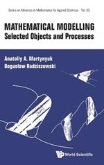 Mathematical Modelling: Selected Objects And Processes