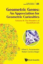 Geometric Gems: An Appreciation For Geometric Curiosities - Volume Ii: The Wonders Of Quadrilaterals