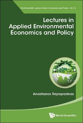 Lectures In Applied Environmental Economics And Policy - Anastasios Xepapadeas - cover
