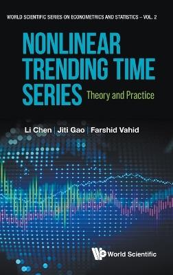 Nonlinear Trending Time Series: Theory And Practice - Li Chen,Jiti Gao,Farshid Vahid - cover