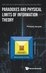 Paradoxes And Physical Limits Of Information Theory