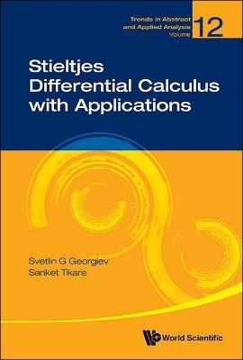 Stieltjes Differential Calculus With Applications - Svetlin G Georgiev,Sanket Tikare - cover