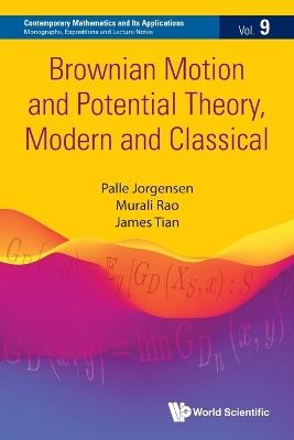 Brownian Motion And Potential Theory, Modern And Classical - Palle Jorgensen,Murali Rao,James Tian - cover