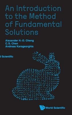 Introduction To The Method Of Fundamental Solutions, An - Alexander H-d Cheng,Ching-shyang Chen,Andreas Karageorghis - cover