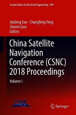 China Satellite Navigation Conference (CSNC) 2018 Proceedings: Volume I - cover