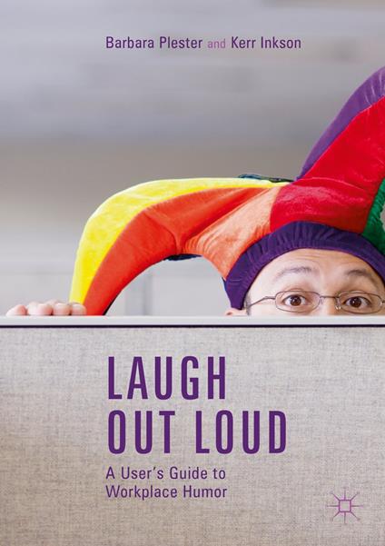 Laugh out Loud: A User’s Guide to Workplace Humor