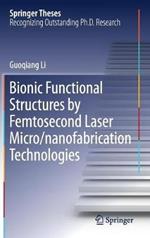 Bionic Functional Structures by Femtosecond Laser Micro/nanofabrication Technologies