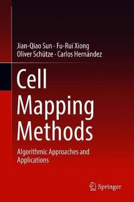 Cell Mapping Methods: Algorithmic Approaches and Applications - Jian-Qiao Sun,Fu-Rui Xiong,Oliver Schütze - cover