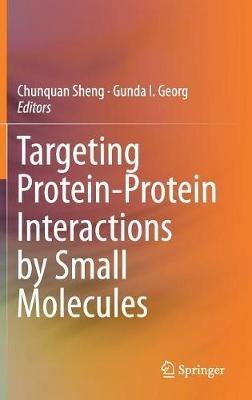 Targeting Protein-Protein Interactions by Small Molecules - cover