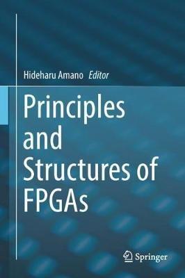 Principles and Structures of FPGAs - cover