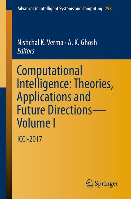 Computational Intelligence: Theories, Applications and Future Directions - Volume I