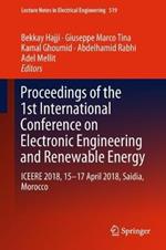 Proceedings of the 1st International Conference on Electronic Engineering and Renewable Energy: ICEERE 2018, 15-17 April 2018, Saidia, Morocco