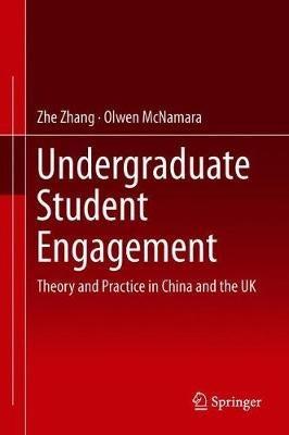 Undergraduate Student Engagement: Theory and Practice in China and the UK - Zhe Zhang,Olwen McNamara - cover