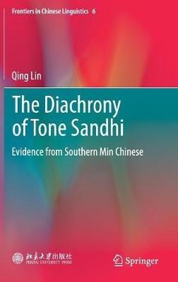 The Diachrony of Tone Sandhi: Evidence from Southern Min Chinese - Qing Lin - cover