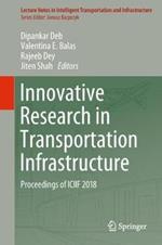 Innovative Research in Transportation Infrastructure: Proceedings of ICIIF 2018