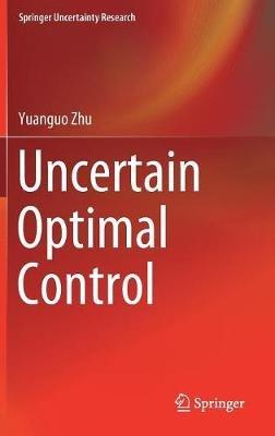 Uncertain Optimal Control - Yuanguo Zhu - cover