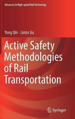 Active Safety Methodologies of Rail Transportation - Yong Qin,Limin Jia - cover