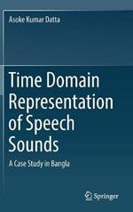Time Domain Representation of Speech Sounds: A Case Study in Bangla