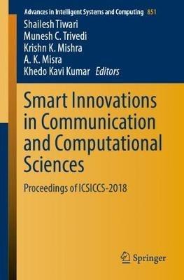 Smart Innovations in Communication and Computational Sciences: Proceedings of ICSICCS-2018 - cover