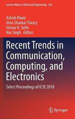 Recent Trends in Communication, Computing, and Electronics: Select Proceedings of IC3E 2018