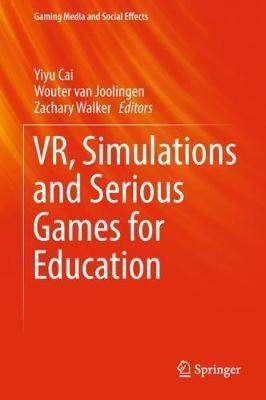 VR, Simulations and Serious Games for Education - cover
