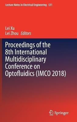 Proceedings of the 8th International Multidisciplinary Conference on Optofluidics (IMCO 2018) - cover