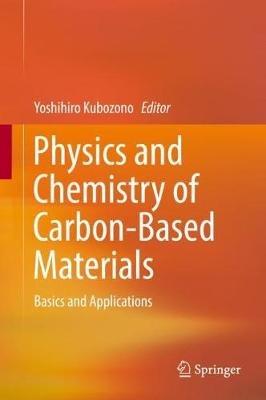 Physics and Chemistry of Carbon-Based Materials: Basics and Applications - cover