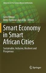 Smart Economy in Smart African Cities: Sustainable, Inclusive, Resilient and Prosperous