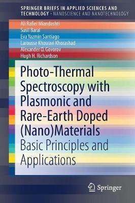 Photo-Thermal Spectroscopy with Plasmonic and Rare-Earth Doped (Nano)Materials: Basic Principles and Applications - Ali Rafiei Miandashti,Susil Baral,Eva Yazmin Santiago - cover