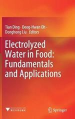 Electrolyzed Water in Food: Fundamentals and Applications