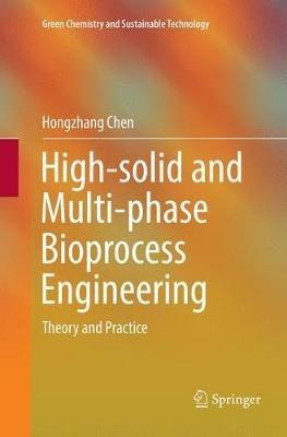 High-solid and Multi-phase Bioprocess Engineering: Theory and Practice - Hongzhang Chen - cover