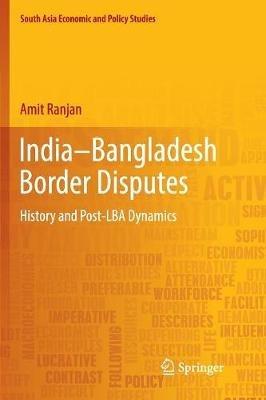 India–Bangladesh Border Disputes: History and Post-LBA Dynamics - Amit Ranjan - cover