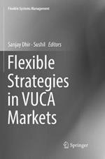 Flexible Strategies in VUCA Markets