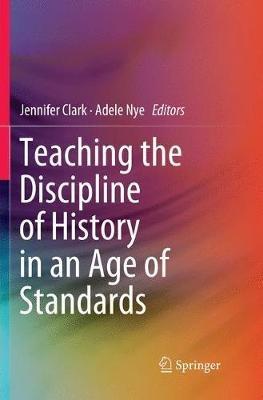 Teaching the Discipline of History in an Age of Standards - cover