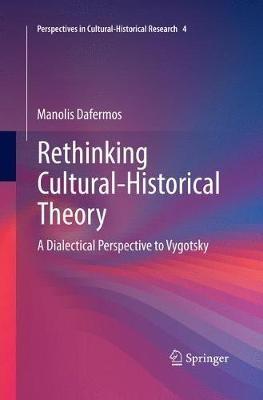 Rethinking Cultural-Historical Theory: A Dialectical Perspective to Vygotsky - Manolis Dafermos - cover