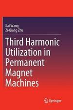Third Harmonic Utilization in Permanent Magnet Machines