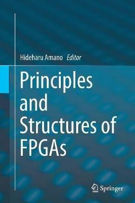 Principles and Structures of FPGAs - cover